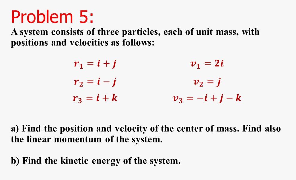 Solved Problem 5: A system consists of three particles, each | Chegg.com
