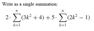 Write as a single summation: 2. Žex +49 +5.ģex --> k=1 k=1