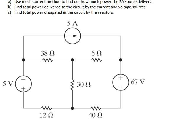 Solved a) Use mesh-current method to find out how much power | Chegg.com