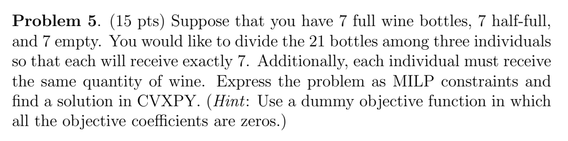 Solved Problem 5. (15 pts) Suppose that you have 7 full wine | Chegg.com