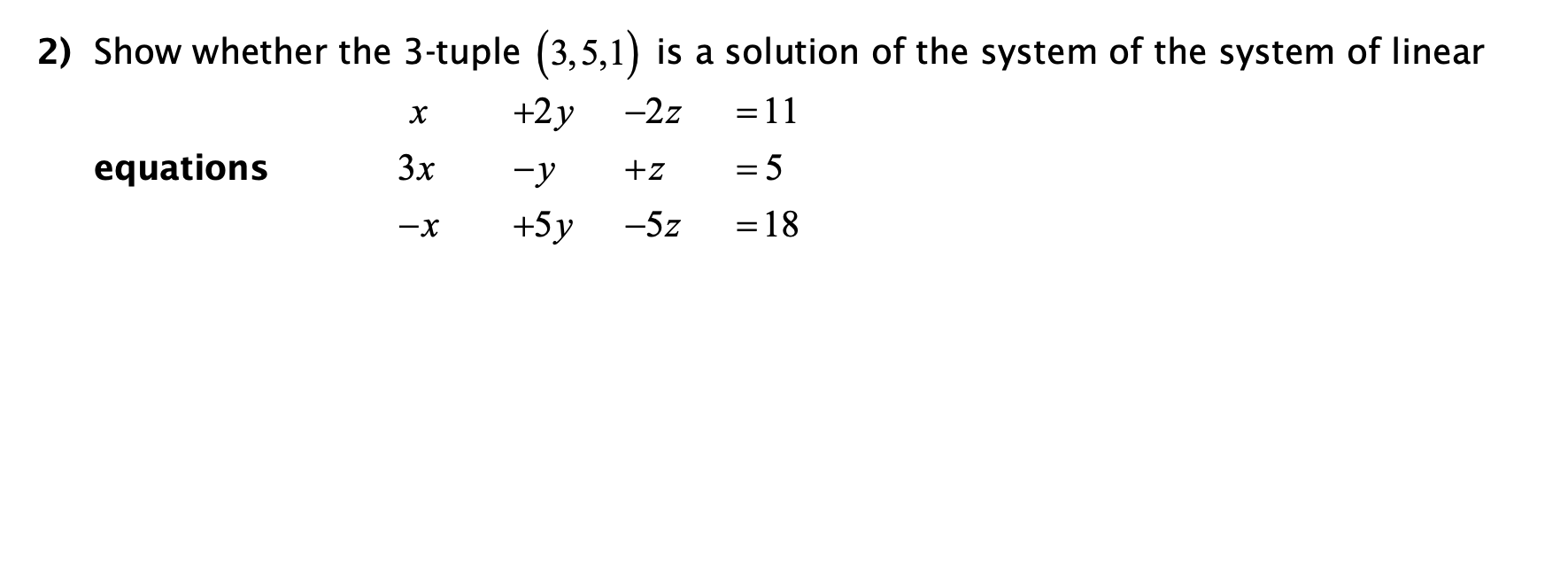 Solved 2) Show whether the 3 -tuple (3,5,1) is a solution of | Chegg.com