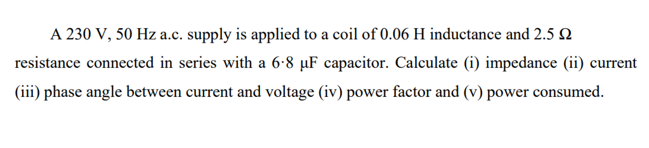 Solved A 230 V, 50 Hz a.c. supply is applied to a coil of | Chegg.com