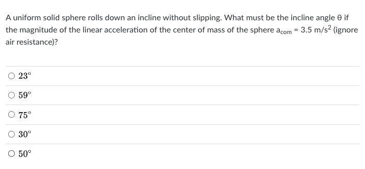Solved A uniform solid sphere rolls down an incline without | Chegg.com