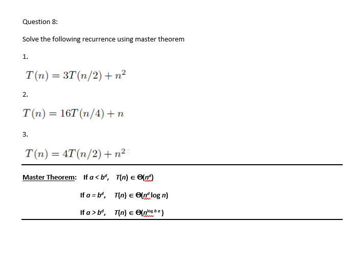 Solved Solve The Following Recurrence Using Master Theorem 6516