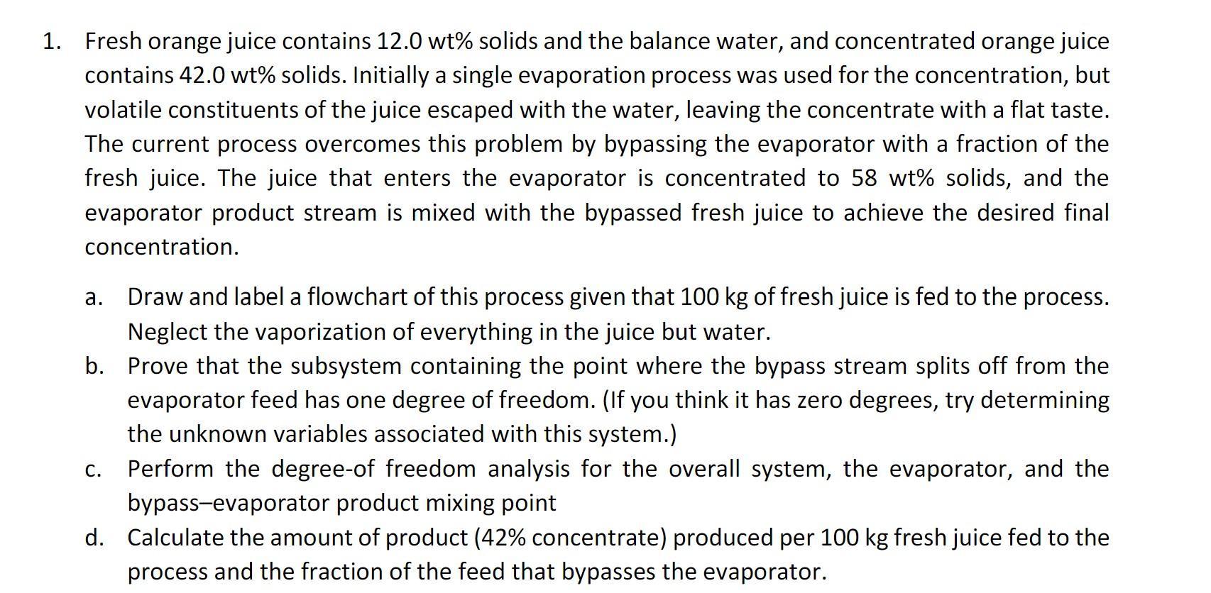 Solved 1. Fresh orange juice contains 12.0 wt% solids and | Chegg.com