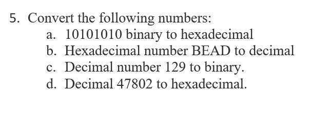 Solved 5. Convert the following numbers: a. 10101010 binary | Chegg.com