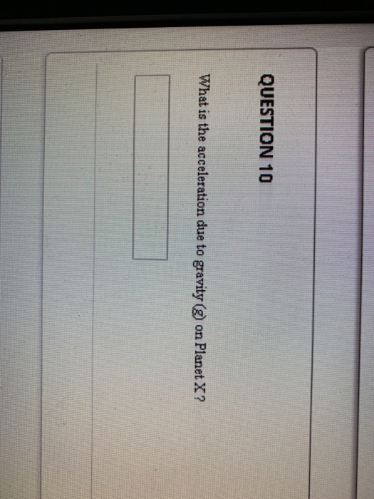 QUESTION 10 What is the acceleration due to gravity ) | Chegg.com