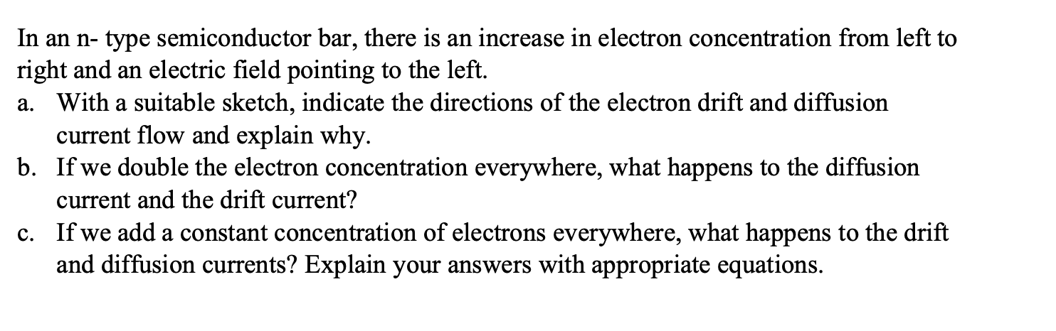 In an \( \mathrm{n} \)-type semiconductor bar, there is an increase in electron concentration from left to right and an elect