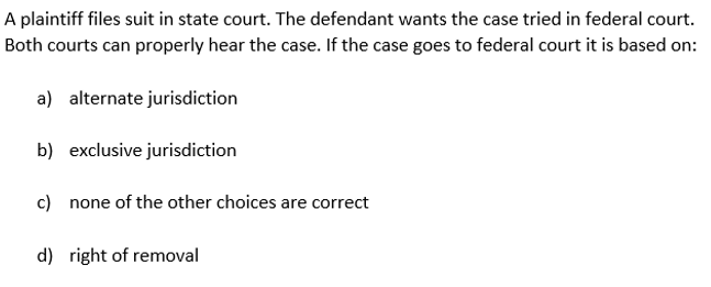 Solved A plaintiff files suit in state court. The defendant | Chegg.com