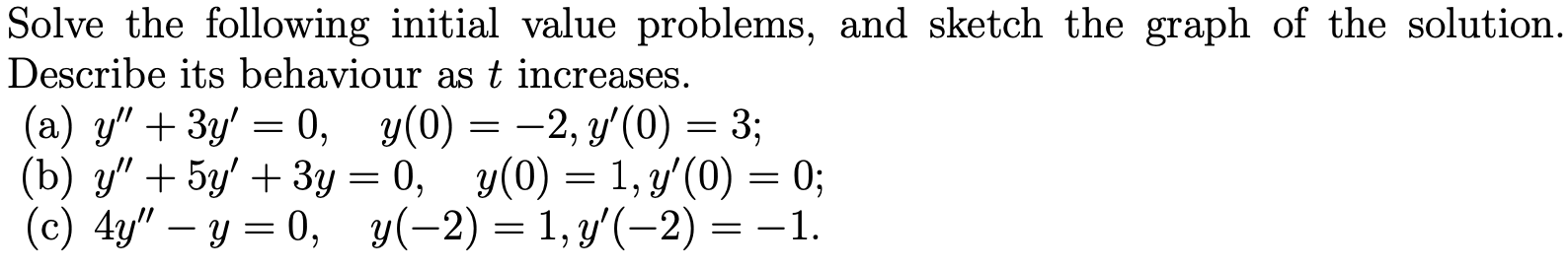 Solved Solve the following initial value problems, and | Chegg.com