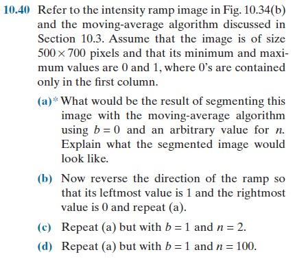 10.40 Refer to the intensity ramp image in Fig. | Chegg.com