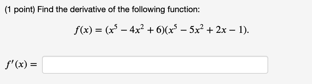 Solved #1) (1 point) Find the derivative of the following | Chegg.com