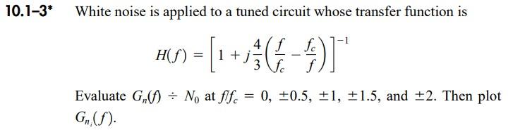 Solved White noise is applied to a tuned circuit whose | Chegg.com