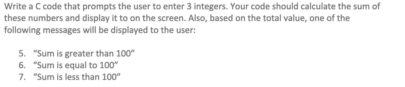 Solved Write a C code that prompts the user to enter 3 | Chegg.com