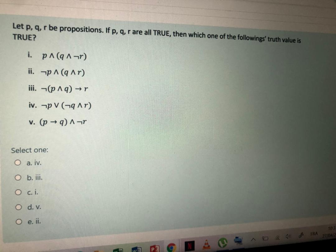 Solved Let P, Q, R Be Propositions. If P, Q, R Are All TRUE, | Chegg.com