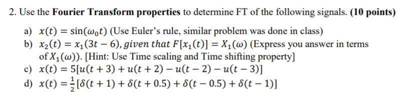 Solved 2. Use the Fourier Transform properties to determine | Chegg.com