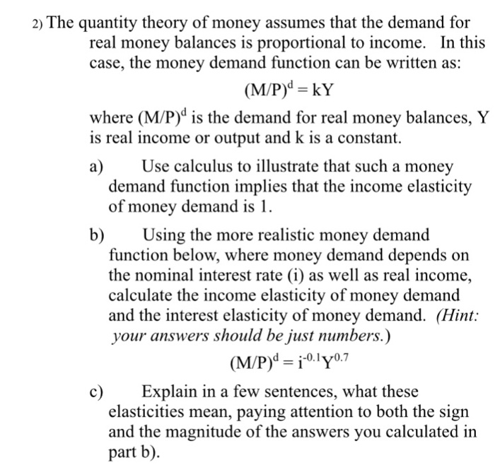Solved 2) The quantity theory of money assumes that the | Chegg.com