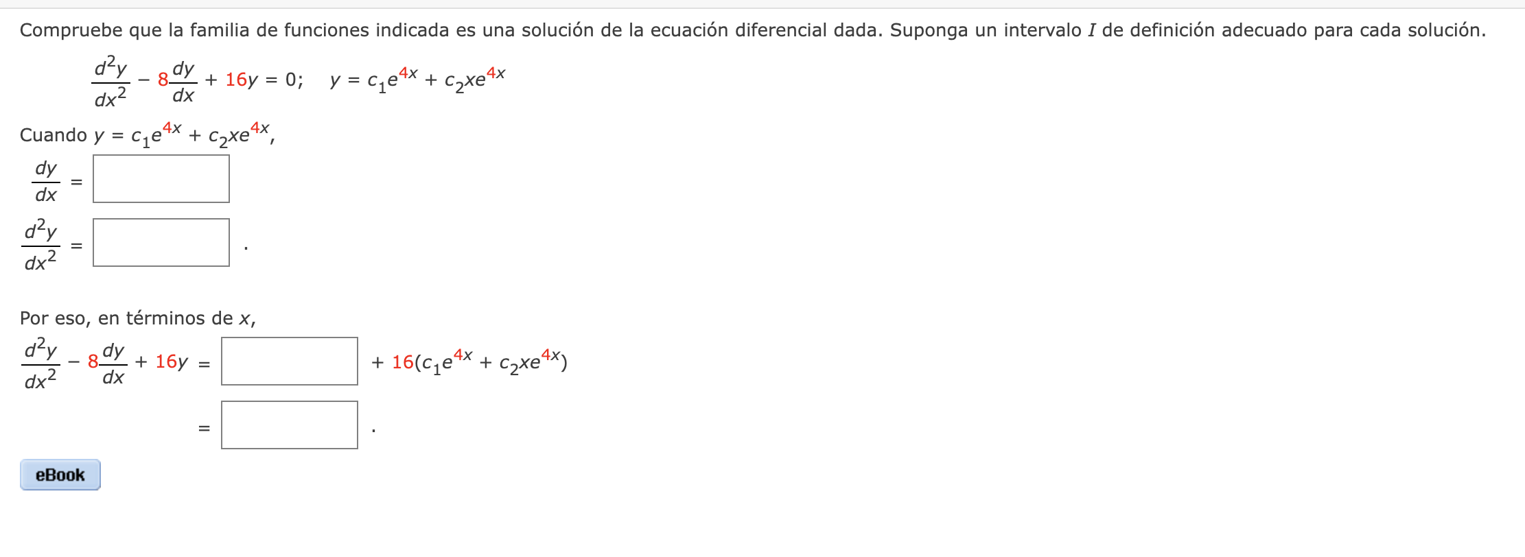 Compruebe que la familia de funciones indicada es una solución de la ecuación diferencial dada. Suponga un intervalo \( I \)