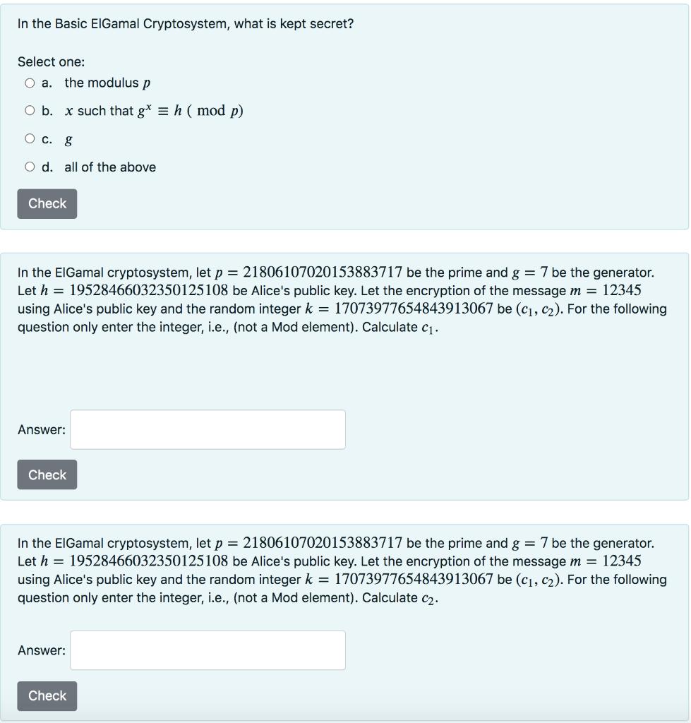 Solved In The Basic Elgamal Cryptosystem What Is Kept Se Chegg Com