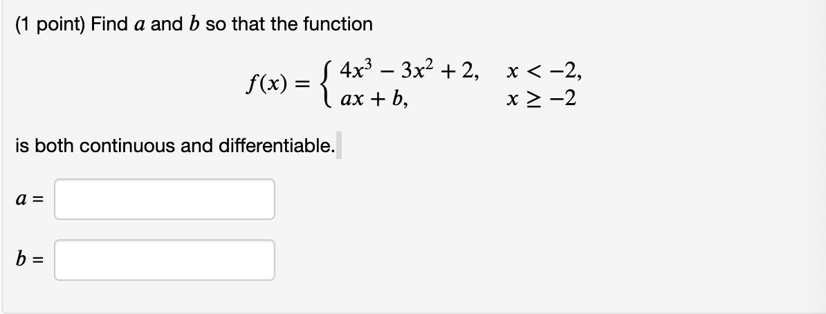 Solved (1 point) Find a and b so that the function f(x) = { | Chegg.com