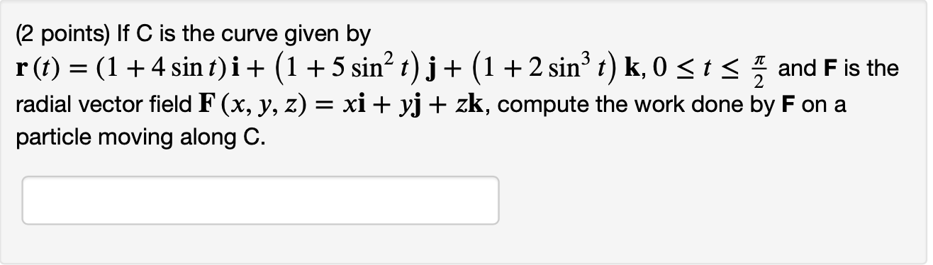 Solved 2 Points If C Is The Curve Given By R T 1 4 Chegg Com