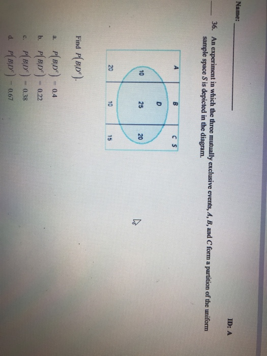 Solved Name: ID: A An experiment in which the three mutually | Chegg.com