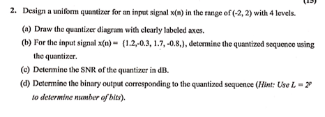 Solved 2. Design a uniform quantizer for an input signal | Chegg.com