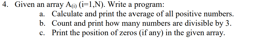 Solved Given an array A(i)(i=1, N). Write a program: a. | Chegg.com