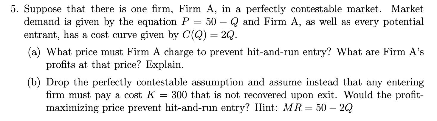 Solved 7 5. Suppose That There Is One Firm, Firm A, In A | Chegg.com