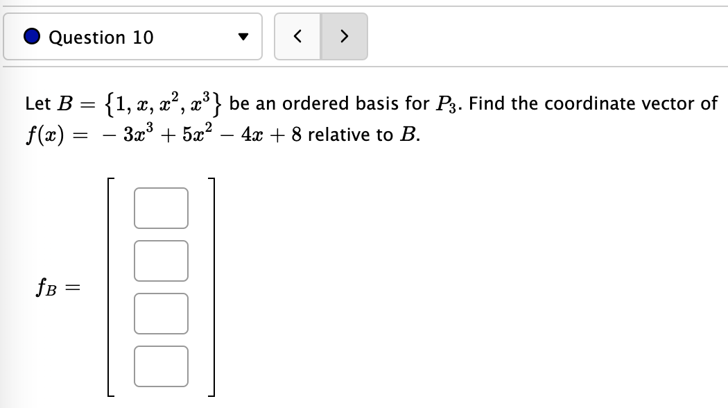 Solved Let B={1,x,x2,x3} be an ordered basis for P3. Find