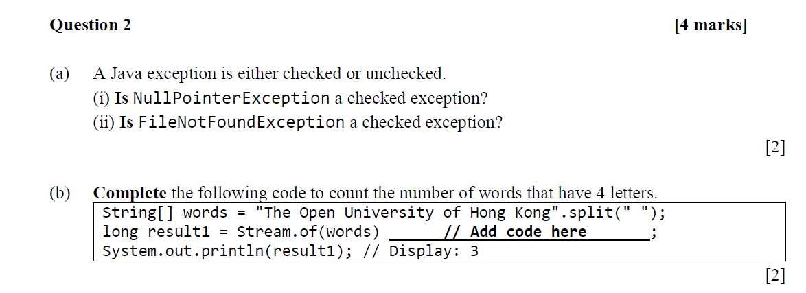 Solved Question 2 [4 marks] (a) A Java exception is either | Chegg.com