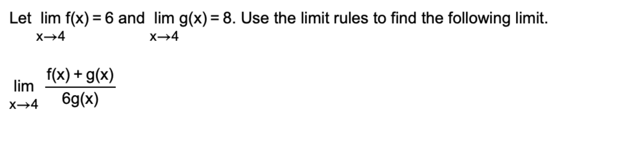 Solved Let Limx→4f X 6 ﻿and Limx→4g X 8 ﻿use The Limit