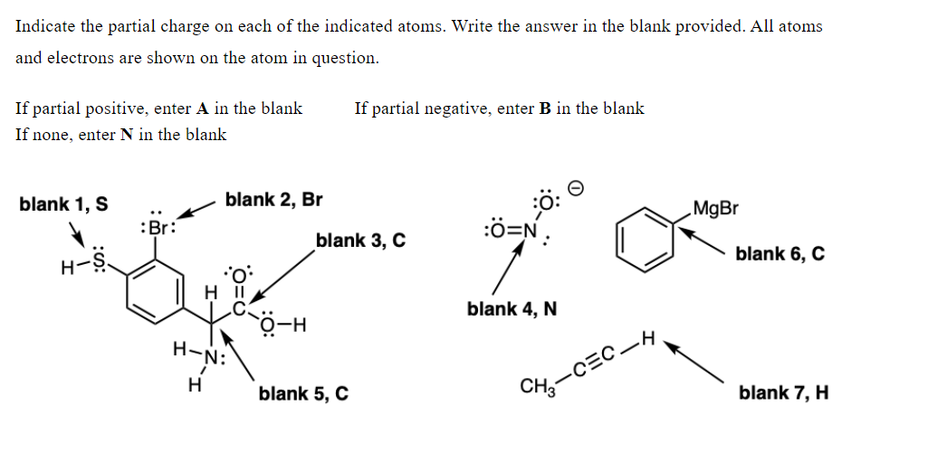 Solved Indicate the partial charge on each of the indicated | Chegg.com