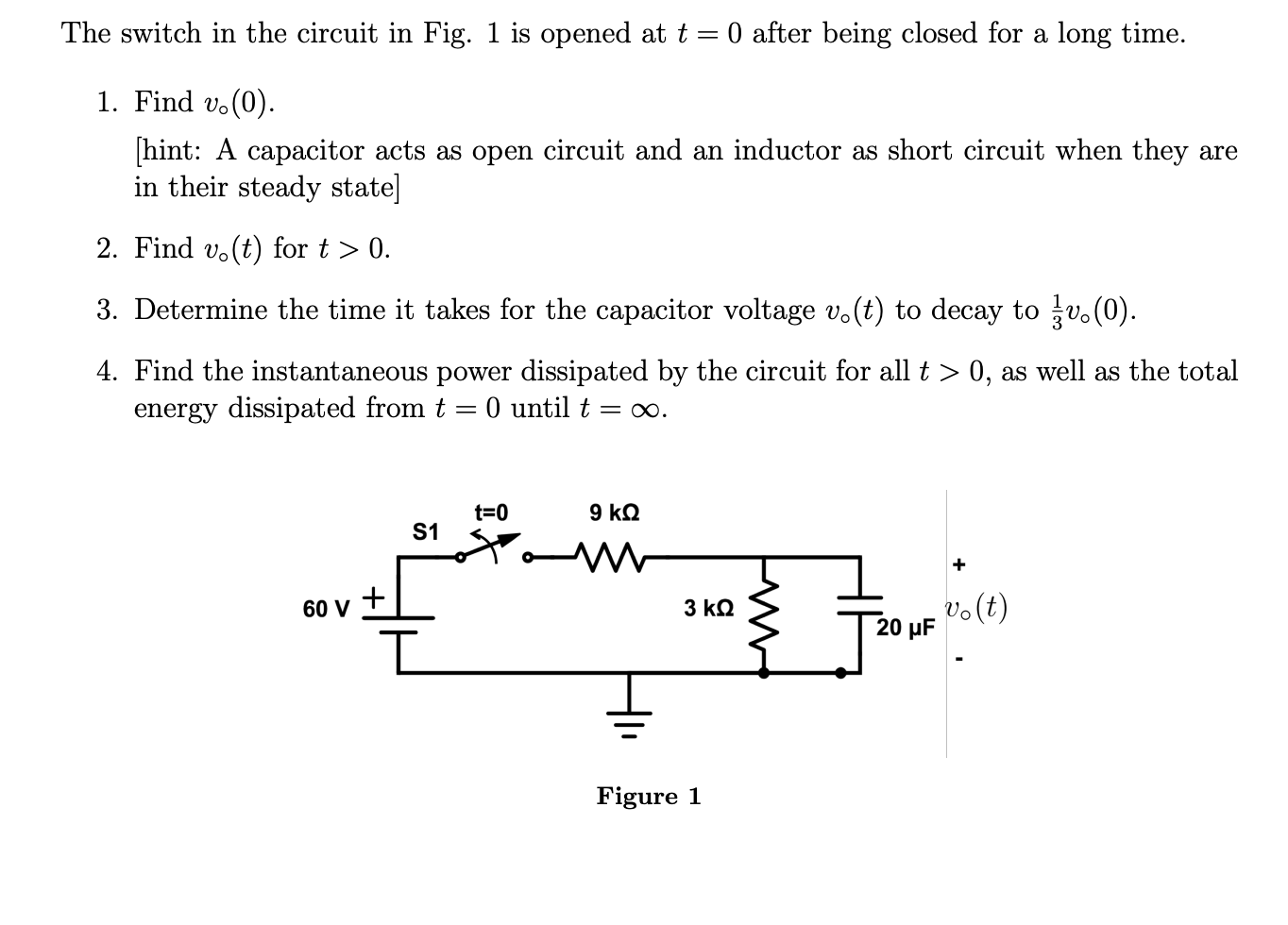 Solved The switch in the circuit in Fig. 1 is opened at t = | Chegg.com