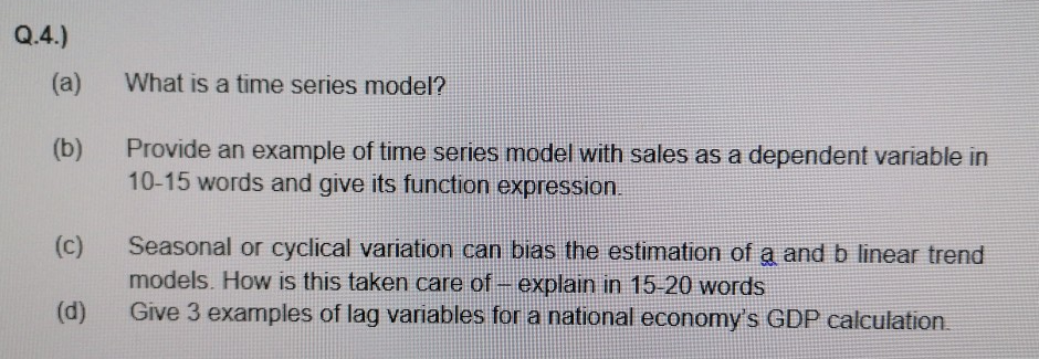 Solved Q.4.) (a) What is a time series model? (b) Provide an | Chegg.com