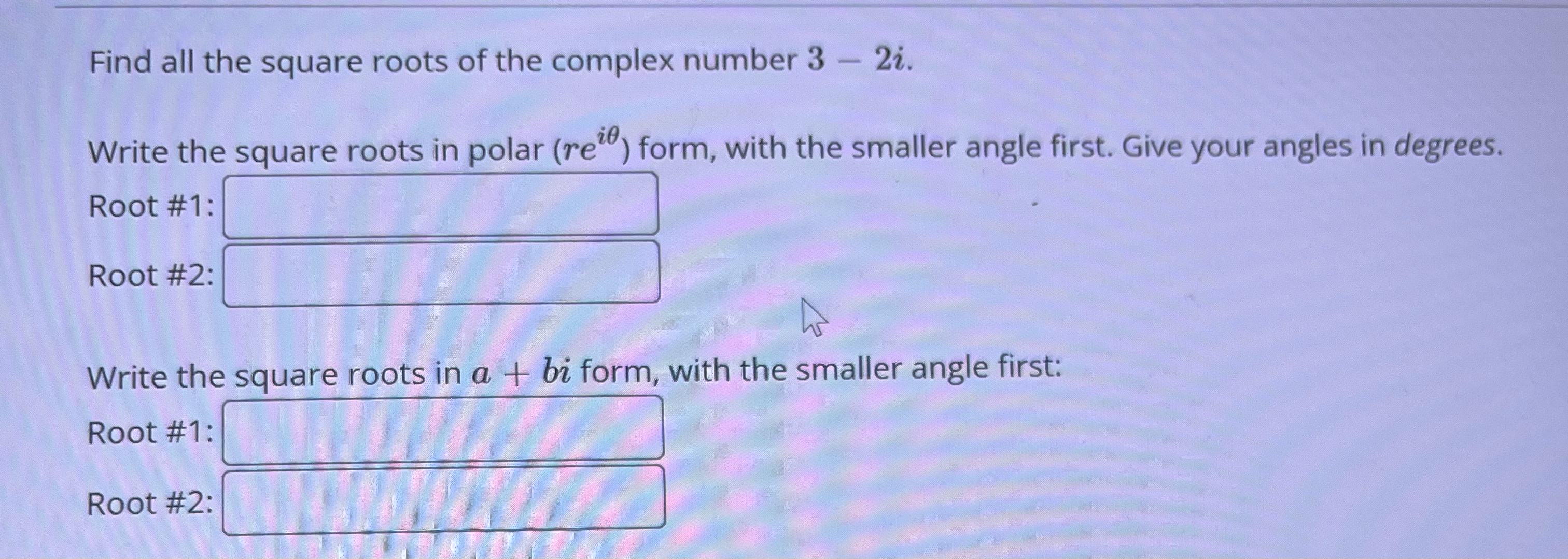 find all the square roots of the complex number