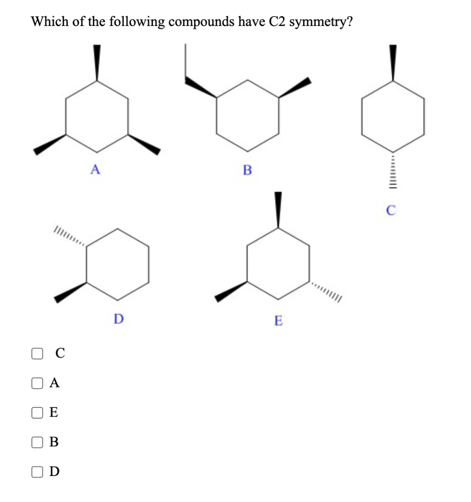 Solved Which of the following compounds have C2 symmetry? B | Chegg.com