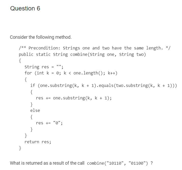 Solved Question 6 Consider The Following Method. /** | Chegg.com