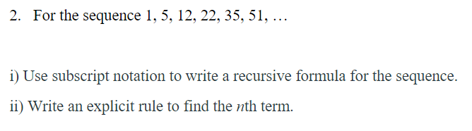 Solved 2. For the sequence 1, 5, 12, 22, 35, 51, ... i) Use | Chegg.com