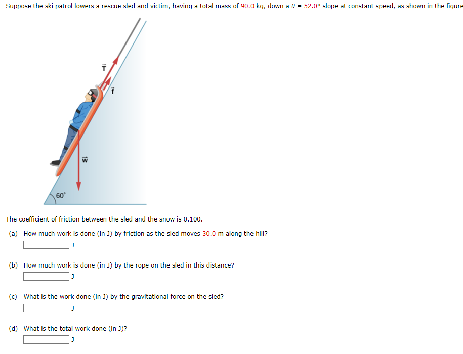 Solved Suppose the ski patrol lowers a rescue sled and | Chegg.com