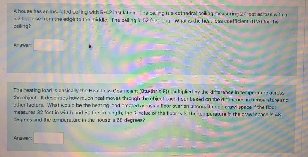 Solved A House Has An Insulated Ceiling With R 42 Insulat