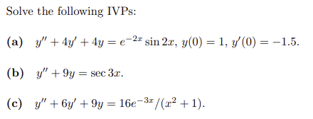 Solve the following IVPs: (a) \( y^{\prime \prime}+4 y^{\prime}+4 y=e^{-2 x} \sin 2 x, y(0)=1, y^{\prime}(0)=-1.5 \). (b) \(