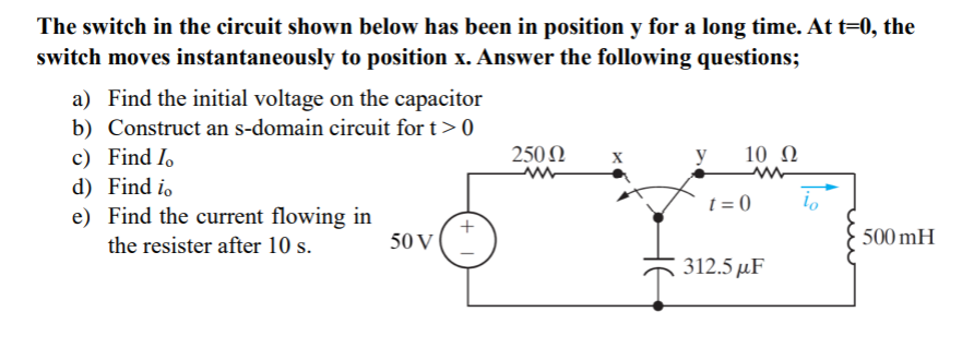Solved The switch in the circuit shown below has been in | Chegg.com