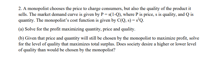 Solved 2. A monopolist chooses the price to charge | Chegg.com