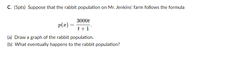 Solved C. (5pts) Suppose That The Rabbit Population On Mr. | Chegg.com