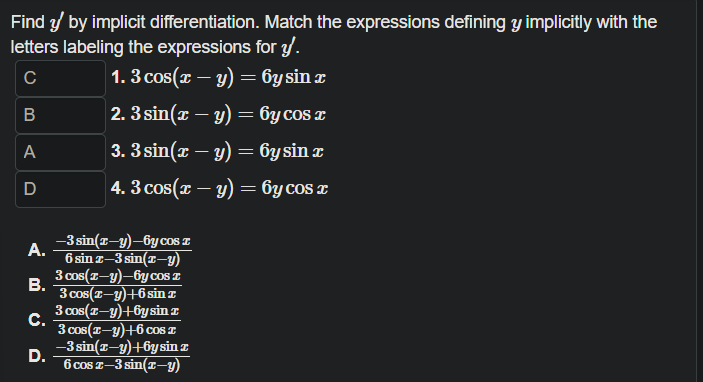 Find \( y^{\prime} \) by implicit differentiation. Match the expressions defining \( y \) implicitly with the letters labelin