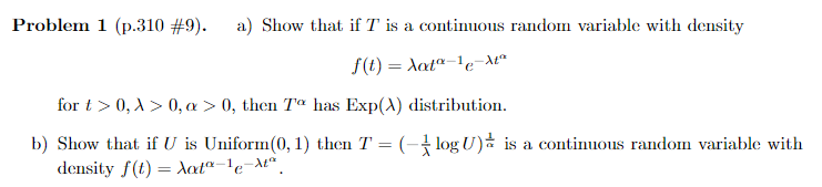 Solved F(t)=λαtα−1e−λtα For T>0,λ>0,α>0, Then Tα Has Exp(λ) 