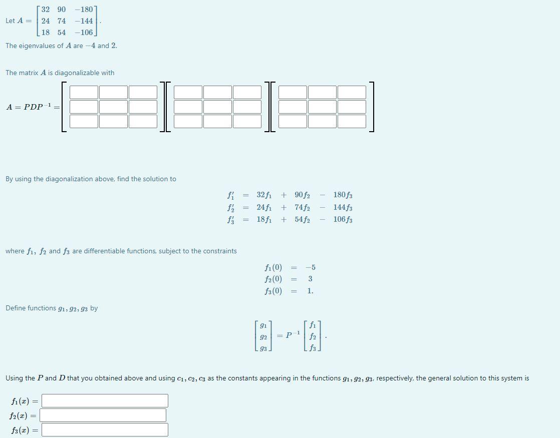 Solved 32 90 -180 Let A = 24 74 -144 | 18 54 106 The | Chegg.com