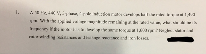 Solved 1. A 50 Hz, 440 V, 3-phase, 4-pole induction motor | Chegg.com