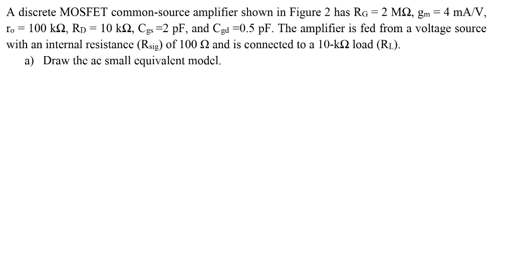 Solved A discrete MOSFET common-source amplifier shown in | Chegg.com